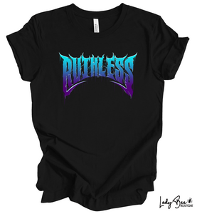 Ruthless T-Shirts