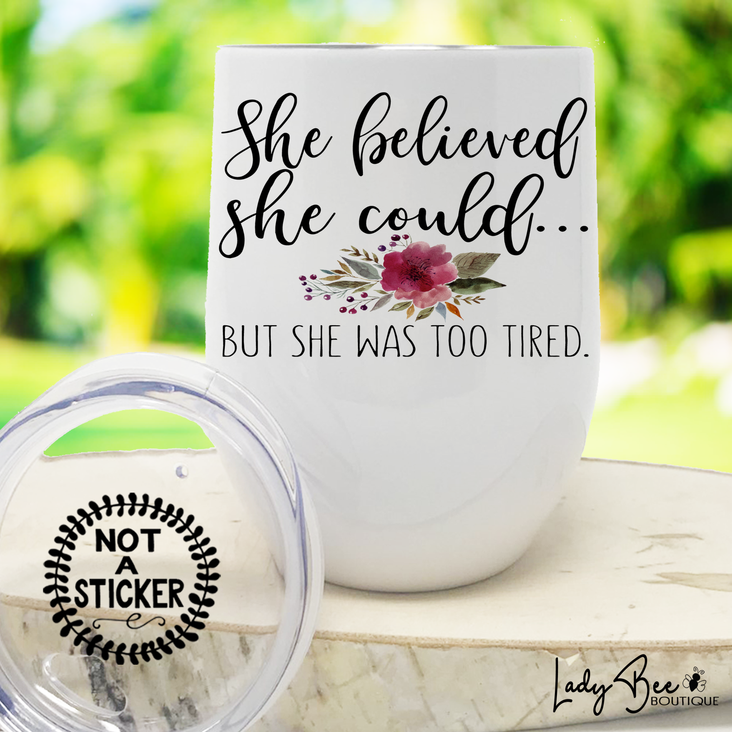 She Believed She Could But She Was Too Tired, Wine Tumbler - LadyBee Boutique Mugs