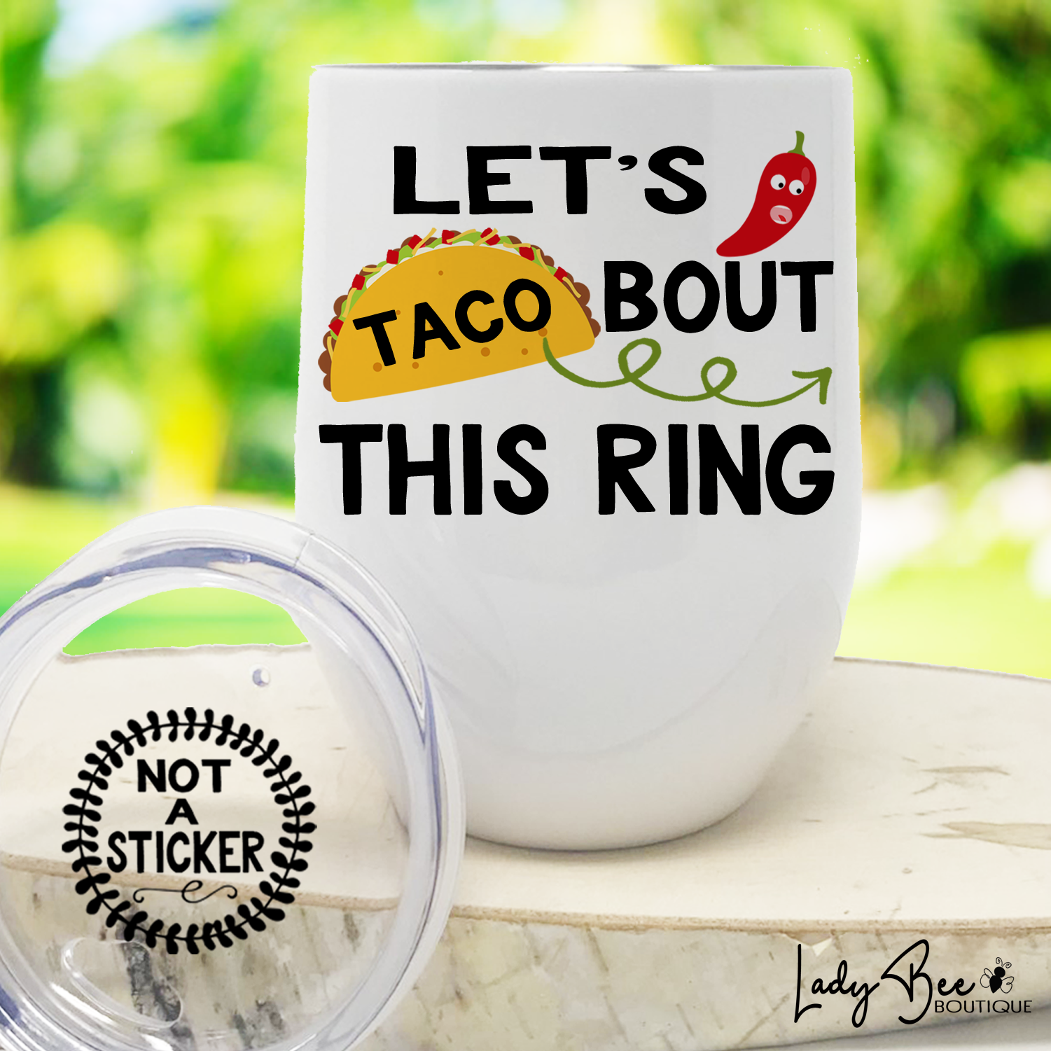 Let's Taco Bout This Ring, Wine Tumbler - LadyBee Boutique Mugs