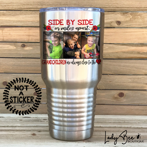 Side by Side or Miles Apart, 30oz Photo Tumbler - LadyBee Boutique Mugs