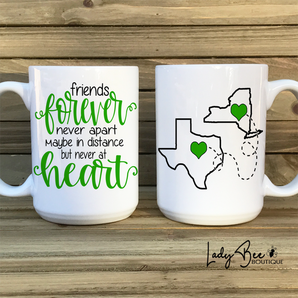 Friends Forever Never Apart Maybe In Distance But Never At Heart, States Mug