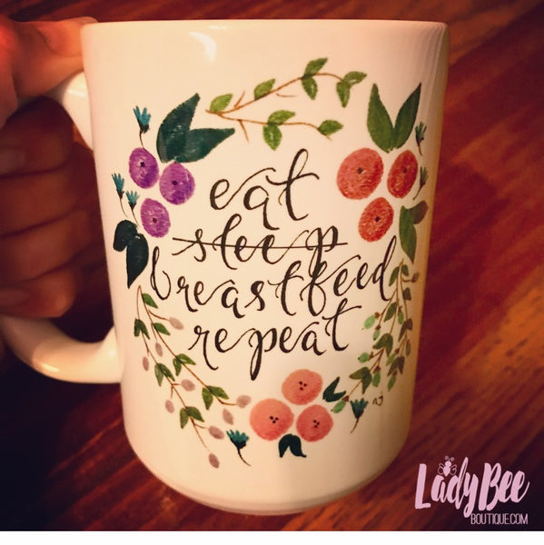 Eat, Sleep,  Breastfeed, Repeat - LadyBee Boutique Mugs