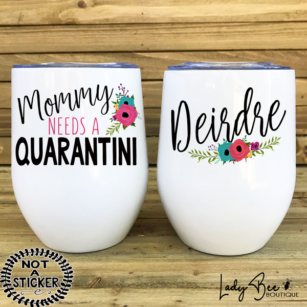 Mommy Needs a Quarantini, Wine Tumbler - LadyBee Boutique Mugs