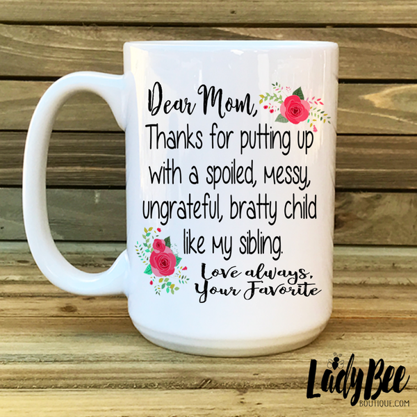 Dear Mom, Your favorite - LadyBee Boutique Mugs