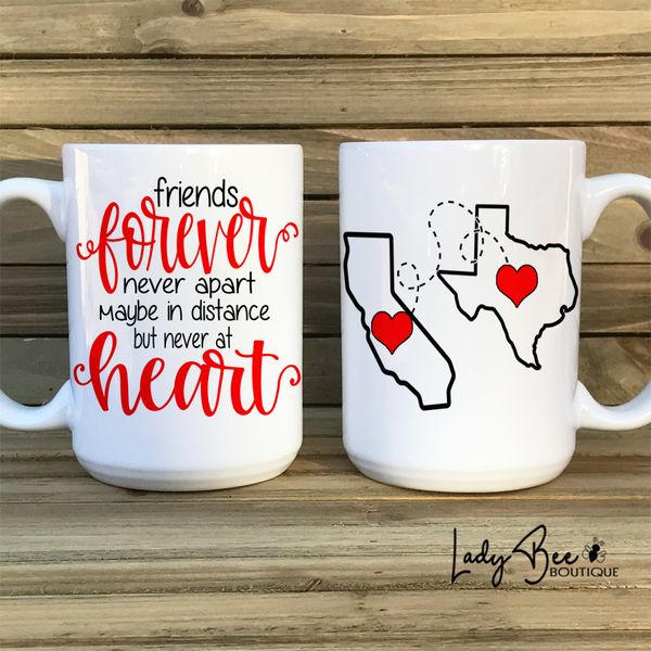 Friends Forever Never Apart Maybe In Distance But Never At Heart, States Mug