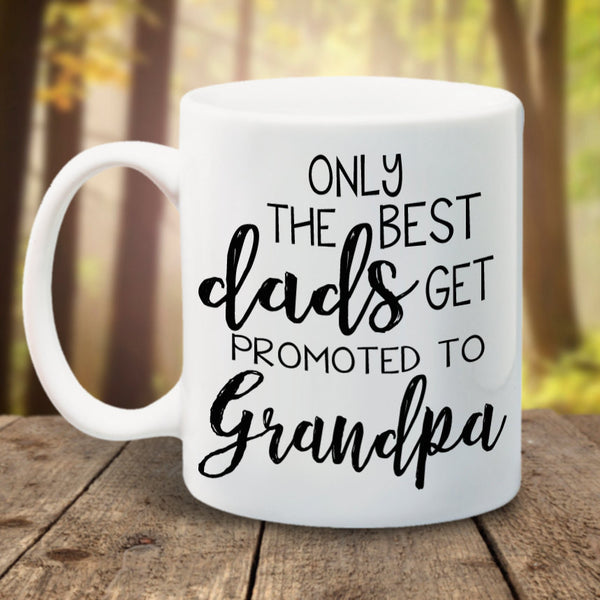 Only best dads get promoted to grandpa - LadyBee Boutique Mugs