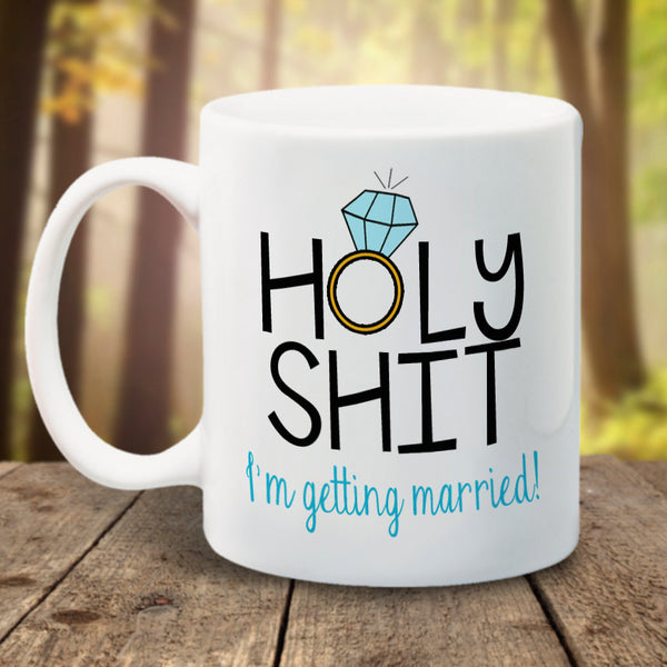Holy S*** I'm getting married mug - LadyBee Boutique Mugs