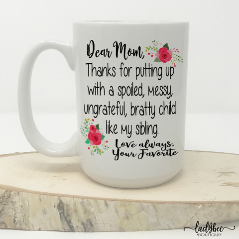 Dear Mom, Your favorite - LadyBee Boutique Mugs